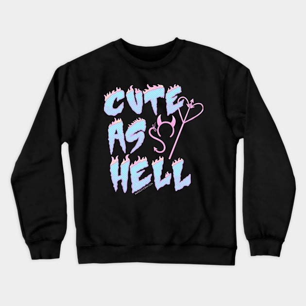 Cute as Hell Crewneck Sweatshirt by Paper Loves Ink